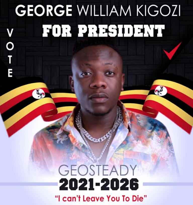 Singer George William Kigozi aka Geosteady says he will stand for president in 2021